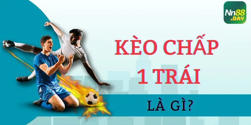 keo-chap-1-trai-la-gi