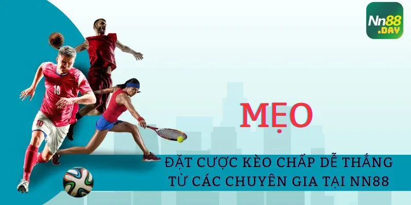 meo-dat-cuoc-keo-chap-de-thang-tu-cac-chuyen-gia-tai-nn88