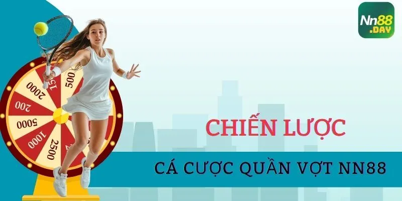 Chiến lược cá cược quần vợt NN88 dành cho người mới 