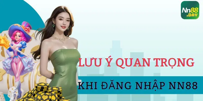 luu-y-quan-trong-khi-dang-nhap-nn88